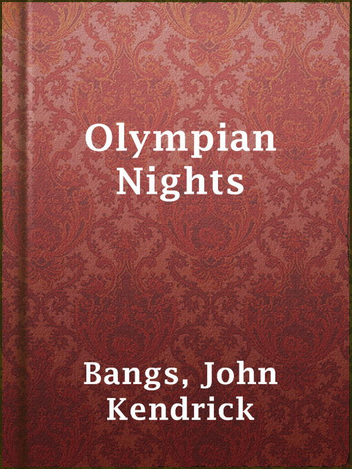 Title details for Olympian Nights by John Kendrick Bangs - Available
